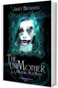 The Unmother: La Madre Mai Nata
