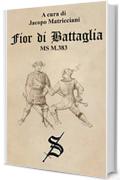 Fior di Battaglia - MS M383 (Progetto Fiore Vol. 2)