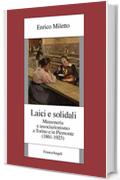 Laici e solidali: Massoneria e associazionismo a Torino e in Piemonte (1861-1925)