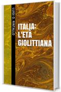 Italia: L'età giolittiana (L'ora di storia Vol. 10)