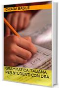 Grammatica italiana per studenti con dsa