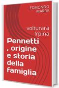 Pennetti , origine e storia della famiglia: volturara Irpina