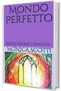 Mondo Perfetto: Meditazione Creativa