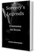 Sorcery's Legends: Il fantasma del Bronx