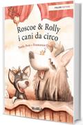 Roscoe & Rolly – i cani da circo
