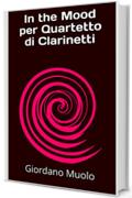 In the Mood per Quartetto di Clarinetti