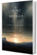 Il Dono Della Battaglia (Libro #17 In L'anello Dello Stregone)