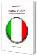 Fratelli d'Italia: Testo (e musica) dell'Inno italiano