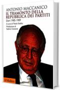 Il tramonto della Repubblica dei partiti: Diari 1985-1989 (Biblioteca storica)