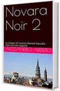 Novara Noir 2: Le indagini di Caterina Martelli Raccolta della seconda stagione
