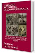 LE GRANDI AVVENTURE DELL’ANTROPOLOGIA: Vol. 2: da THOR HEYERDAHL ad ALFRED REGINALD RADCLIFFE-BROWN