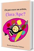 Chi può essere un artista, Clara Ape?