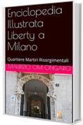 Enciclopedia Illustrata Liberty a Milano: Quartiere Martiri Risorgimentali