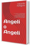 Angeli o Angeli: ~~“Un angelo o un extraterrestre ha incontrato il Papa” Adesso vuole incontrare te. Aiutalo a cambiare il mondo e a salvarlo dall’inquinamento atmosferico che lo distruggerà