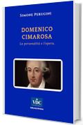 Domenico Cimarosa: La personalità e l'opera. (Centro cimarosiano di studi Vol. 1)