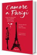 L'amore a Parigi: Consigli di eleganza e seduzione