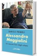 Alessandro Maggiolini: Un vescovo fuori dagli schemi (Profili)