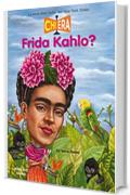 Chi era Frida Kahlo?