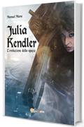 Julia Kendler vol.2 - L'evoluzione della specie