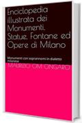 Enciclopedia illustrata dei Monumenti, Statue, Fontane ed Opere di Milano: Monumenti con soprannomi in dialetto milanese