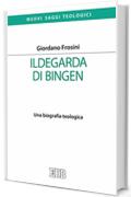 Ildegarda di Bingen: Una biografia teologica