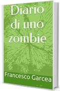 Diario di uno zombie (Racconti di Fantascienza Vol. 5)