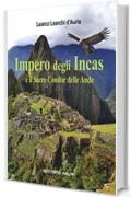 Impero degli Incas: Il sacro Condor delle Ande
