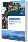 Impressioni di Liguria (Vol.1): Le migliori foto liguri di Flavia Cantini