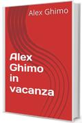 Alex Ghimo in vacanza