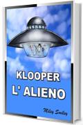 Klooper, L’Alieno, L’Alieno Che Mangiava i Golopassiks Children's book in Italian Libri per Bambini