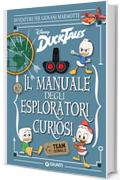 Duck Tales. Il manuale degli esploratori curiosi