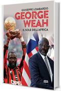 George Weah: Il sole dell'Africa