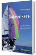 Baimaiself: 1165 giorni da uomo libero, navigando in tutti gli oceani del mondo