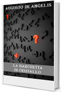 La barchetta di cristallo (GRANDI OPERE DI CRIMINALITÀ E MISTERO Vol. 10)