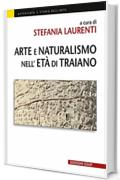 Arte e Naturalismo nell'età di Traiano (Universale Vol. 54)