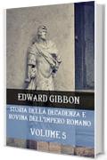 Storia della decadenza e rovina dell'Impero Romano Volume 5