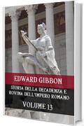 Storia della decadenza e rovina dell'Impero Romano Volume 13