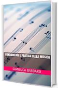 Fondamenti e Pratica della Musica (Musicalia Vol. 4)