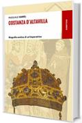 Costanza d'Altavilla: Biografia eretica di un'imperatrice