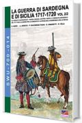 La guerra di Sardegna e di Sicilia 1717-1720 vol. 2/2. (Soldiers, Weapons & Uniforms 700 14)