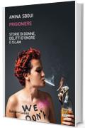 Prigioniere: I crimini d’onore femminili