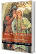 Tristano e Isotta: con introduzione e note di Anna Morena Mozzillo