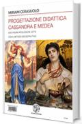 Progettazione didattica Cassandra e Medea: Due figure mitologiche lette con il metodo decostruttivo (Alma Mater)