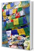 Ladakh!: Alla scoperta del Piccolo Tibet