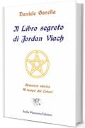 Il Libro segreto di Jordan Viach: Romanzo storico ai tempi dei Catari