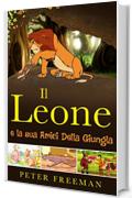 Il Leone e i suoi amici dalla giungla