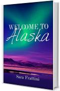WELCOME TO ALASKA