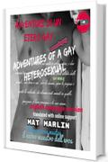 Adventures of a gay heterosexual
