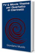 TV & Movie Theme per Quartetto di Clarinetti