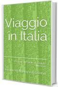 Viaggio in Italia: Versione integrale, tradotta e illustrata (I libri delle vacanze Vol. 9)